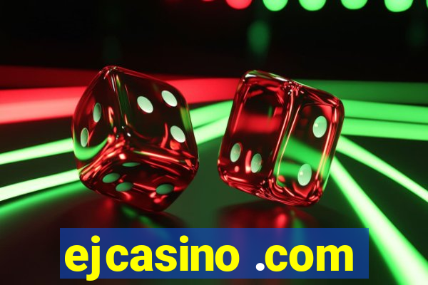 ejcasino .com